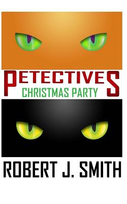 Petectives: Christmas Party - Smith, Robert J, MD