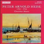 Peter Arnold Heise: Chamber Music