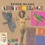 Peter Blake about Collage