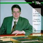 Peter Erasmus Lange-Mller: Complete Piano Works, Vol. 2 - Morten Mogensen (piano)