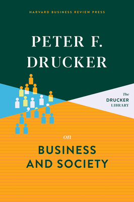 Peter F. Drucker on Business and Society - Drucker, Peter F