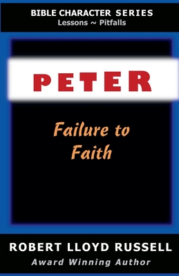 Peter: Failure to Faith - Russell, Robert Lloyd