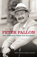 Peter Fallon: Poet, Publisher, Translator, Editor
