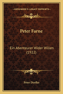 Peter Farne: Ein Abenteurer Wider Willen (1922)