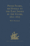 Peter Floris, his Voyage to the East Indies in the Globe, 1611-1615: The Contemporary Translation of his Journal