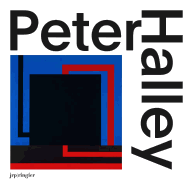 Peter Halley: The Complete 1980s Paintings