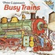 Peter Lippman's Busy Trains - Lippman, Peter J