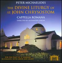 Peter Michaelides: The Divine Liturgy of St. John Chrysostom - Alexander Lingas (speech/speaker/speaking part); George A. Gray III (speech/speaker/speaking part);...
