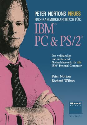 Peter Nortons Neues Programmierhandbuch Fr Ibm(r) PC & Ps/2(r) - Norton, Peter, and Wilton, Richard