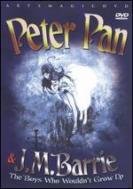 Peter Pan and J.M. Barrie: The Boys Who Wouldn't Grow Up