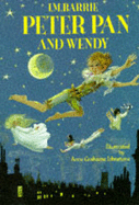 Peter Pan and Wendy - Barrie, J. M., Sir, and Grahame Johnstone, Anne (Volume editor)