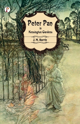 Peter Pan in Kensington Gardens - Barrie, J M