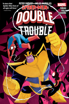 Peter Parker & Miles Morales: Spider-Men Double Trouble - Tamaki, Mariko, and Ayala, Vita, and Gurihiru