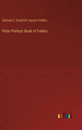 Peter Parleys Book of Fables