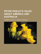 Peter Parley's Tales about America and Australia