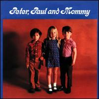 Peter, Paul and Mommy - Peter, Paul & Mary