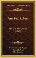 Peter Paul Rubens: His Life and Genius (1840)