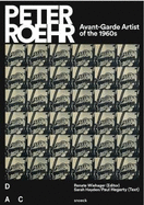 Peter Roehr: Avant-Garde Artist of the 1960s