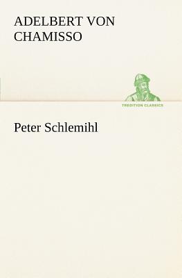 Peter Schlemihl - Chamisso, Adelbert Von