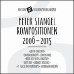 Peter Stangel: Kompositionen, 2006-2015