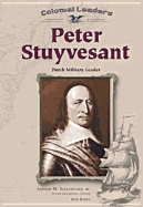 Peter Stuyvesant: Dutch Military Leader