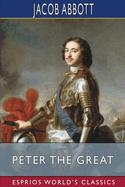 Peter the Great (Esprios Classics)