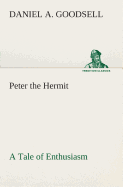 Peter the Hermit A Tale of Enthusiasm