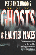 Peter Underwood's Guide to Ghosts & Haunted Places