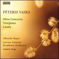 Peteris Vasks: Oboe Concerto; Vestijums; Lauda - Albrecht Mayer (oboe); Latvian National Symphony Orchestra; Andris Poga (conductor)