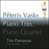 Peteris Vasks: Piano Trio; Piano Quartet - Avri Levitan (viola); Trio Parnassus