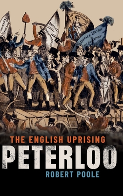 Peterloo: The English Uprising - Poole, Robert