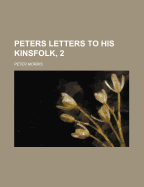 Peters Letters to His Kinsfolk, 2
