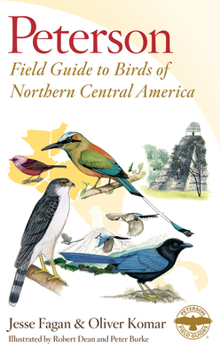 Peterson Field Guide to Birds of Northern Central America - Fagan, Jesse, and Komar, Oliver