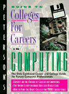 Peterson's Guide to Colleges for Careers in Computing: The Only Combined Career and College Guide for Future Computer Professionals - Peterson's Guides