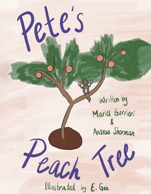 Pete's Peach Tree - Gurrieri, Mariel, and Sherman, Andrew