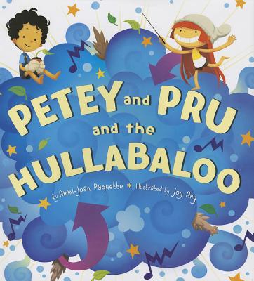 Petey and Pru and the Hullabaloo - Paquette, Ammi-Joan