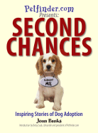 Petfinder.com Presents: Second Chances: Inspiring Stories of Dog Adoption