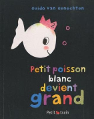 Petit poisson blanc devient grand - Genechten, Guido van