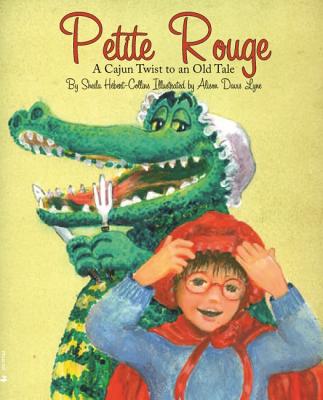 Petite Rouge: A Cajun Twist to an Old Tale - Hebert-Collins, Sheila