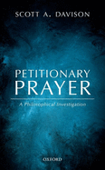 Petitionary Prayer: A Philosophical Investigation