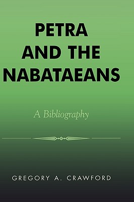 Petra and the Nabataeans: A Bibliography - Crawford, Gregory A