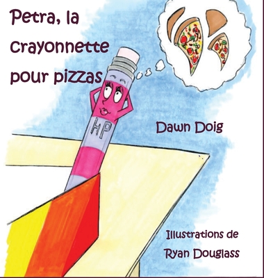 Petra, la crayonnette pour pizzas - Doig, Dawn
