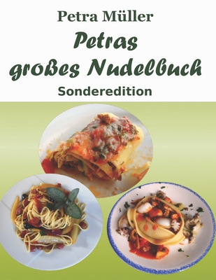 Petras gro?es Nudelbuch: Sonderedition - M?ller, Petra