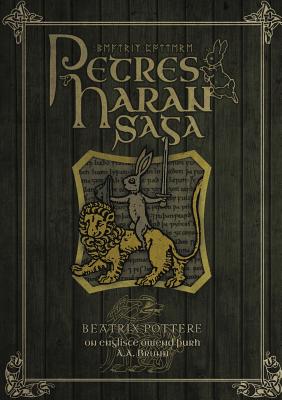 Petres Haran Saga (The Tale of Peter Rabbit in Old English) - Potter, Beatrix, and Brunn, A a