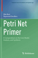 Petri Net Primer: A Compendium on the Core Model, Analysis, and Synthesis