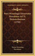 Petri Wisselingii Dissertatio Herodotea Ad Ti. Hemsterhusium (1758)