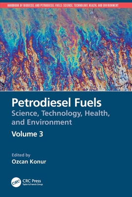 Petrodiesel Fuels: Science, Technology, Health, and Environment - Konur, Ozcan (Editor)