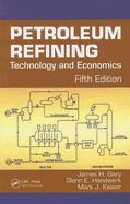 Petroleum Refining: Technology and Economics, Fifth Edition