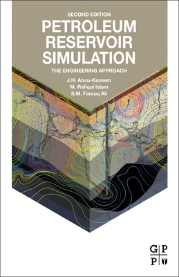 Petroleum Reservoir Simulation: The Engineering Approach - Abou-Kassem, J.H., and Islam, M. Rafiqul, and Farouq-Ali, S.M.