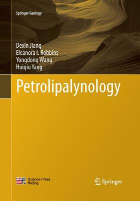 Petrolipalynology - Jiang, Dexin, and Robbins, Eleanora I, and Wang, Yongdong